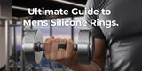 Ultimate Guide to Mens Silicone Rings